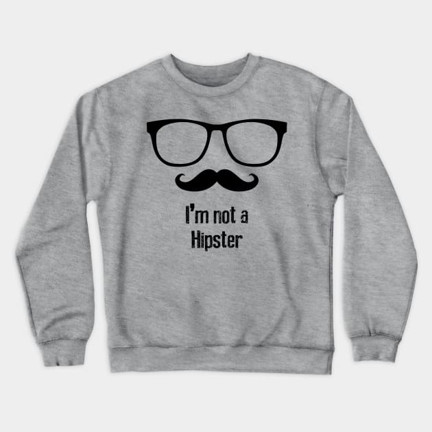 I'm not a hipster Crewneck Sweatshirt by user03